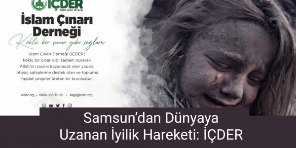 Samsun’dan Dünyaya Uzanan İyilik Hareketi İÇDER